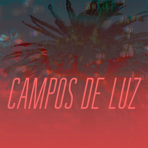 Campos de Luz - Campos de Luz (2019) [Hi-Res]