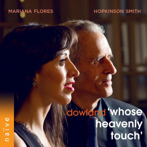 Hopkinson Smith, Mariana Flores - Dowland: Whose Heavenly Touch (2019) [Hi-Res]