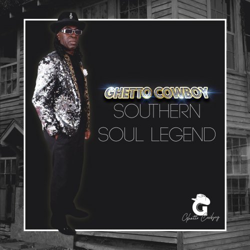 Ghetto Cowboy - Southern Soul Legend (2019)
