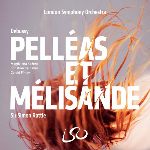 Simon Rattle - Debussy: Pelléas et Mélisande (2017) [DSD64 / Hi-Res]