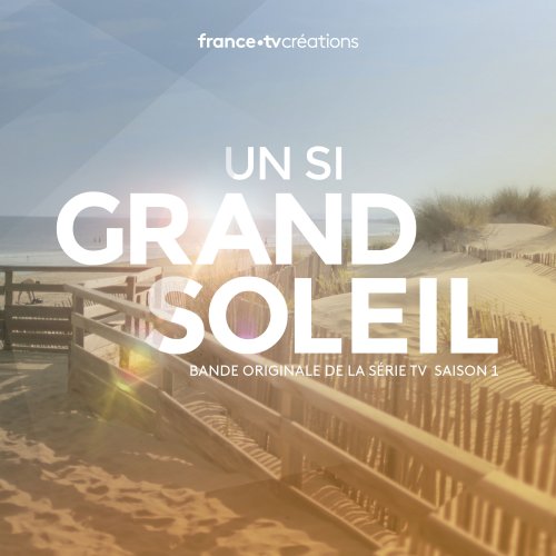 Various Artists - Un si grand soleil - Saison 1 (Bande originale de la série télévisée) (2019) [Hi-Res]