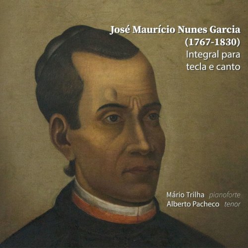 Alberto José Vieira Pacheco - José Maurício Nunes Garcia (1767-1830): Integral para Tecla e Canto (2019)