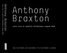 Anthony Braxton ‎- Solo Live At Gasthof Heidelberg Loppem (2005)