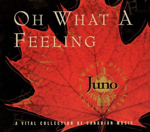 VA - Oh What a Feeling: A Vital Collection of Canadian Music [4CD Box Set] (1996)