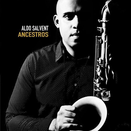 Aldo Salvent - Ancestros (2019)
