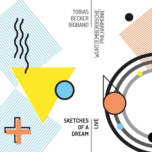 Tobias Becker Bigband & Württembergische Philharmonie - Sketches of a Dream (2019) [Hi-Res]