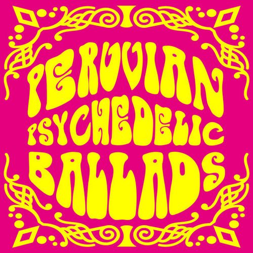 VA - Peruvian Psychedelic Ballads (Instrumental) Vol. 1 (2015)
