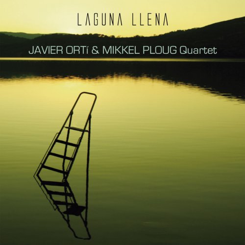 Javier Ortí & Mikkel Ploug Quartet - Laguna Llena (2019)