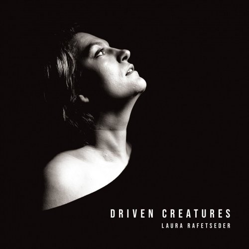 Laura Rafetseder - Driven Creatures (2019)