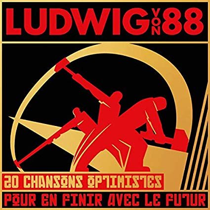 Ludwig Von 88 - 20 Chansons Optimistes Pour En Finir Avec Le Futur (2019)