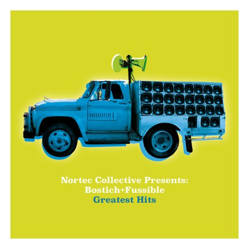 Bostich+Fussible - Nortec Collective Presents: Bostich+Fussible Greatest Hits (2019)