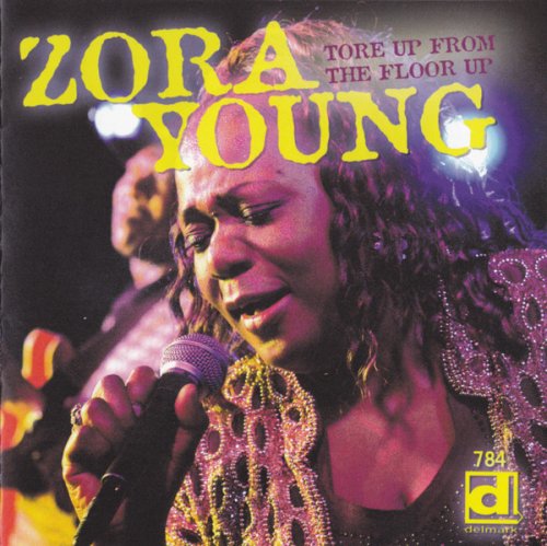 Zora Young - Tore Up From The Floor Up (2005)