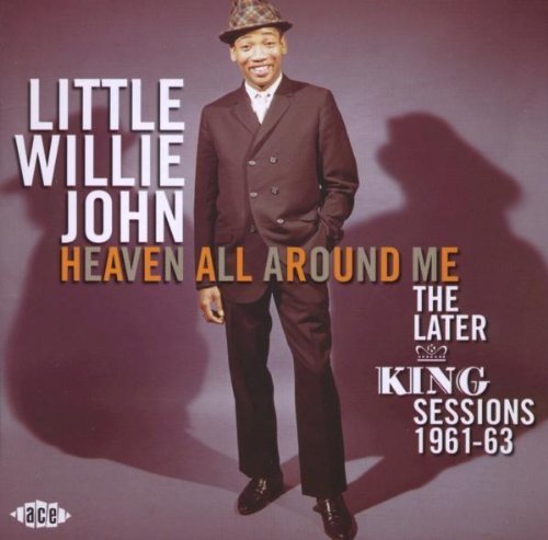 Little Willie John - Heaven All Around Me - The Later King Sessions 1961-1963 (2009)