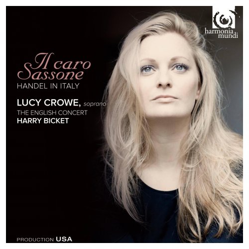 Lucy Crowe, Harry Bicket and The English Concert - Il caro Sassone: Handel in Italy (2011) [Hi-Res]