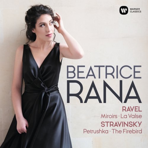 Béatrice Rana - Ravel: Miroirs, La Valse - Stravinsky: 3 Movements from Petrushka, L'Oiseau de feu (2019) [Hi-Res]