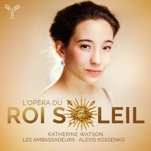 Katherine Watson, Les Ambassadeurs & Alexis Kossenko - L'Opéra du Roi Soleil  (2019) [Hi-Res]
