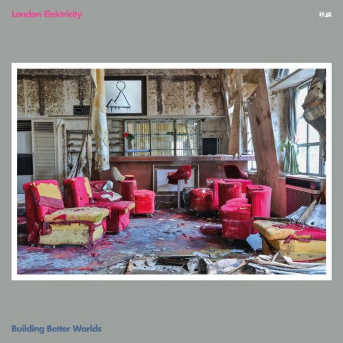 London Elektricity - Building Better Worlds (2019)