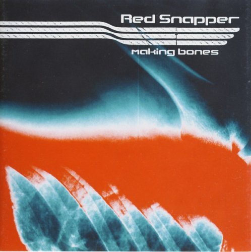 Red Snapper - Making Bones (1998)