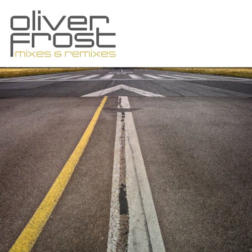 Oliver Frost - Mixes & Remixes (2019) [Hi-Res]