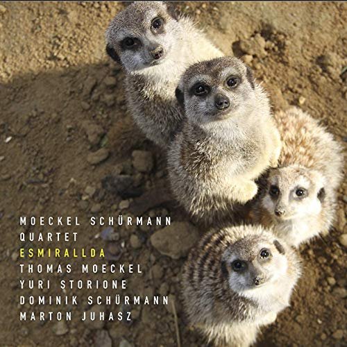 Moeckel Schurmann Quartet - Esmirallda (2019)
