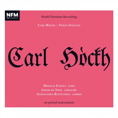 Mikołaj Zgółka, Jarosław Thiel & Aleksandra Rupocińska - Höckh: Violin Sonatas (2019) [Hi-Res]