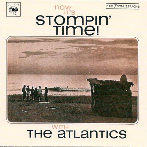 The Atlantics - Now It's Stompin' Time With the Atlantics (Reissue, Remastered) (1963/1992)