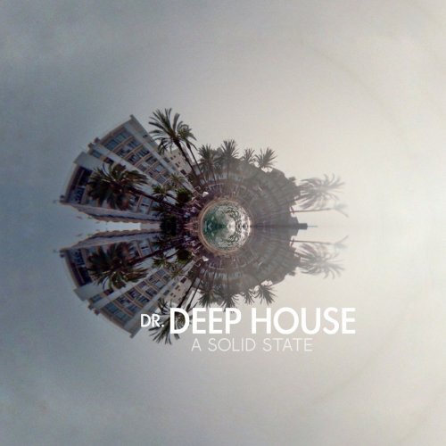 Dr. Deep House - A Solid State (2019) [Hi-Res]