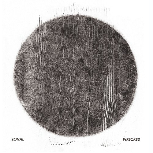 Zonal - Wrecked (2019) [Hi-Res]