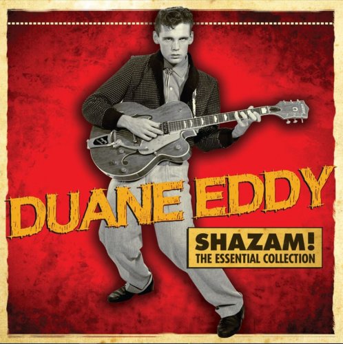 Duane Eddy - Shazam! The Essential Collection (2013)