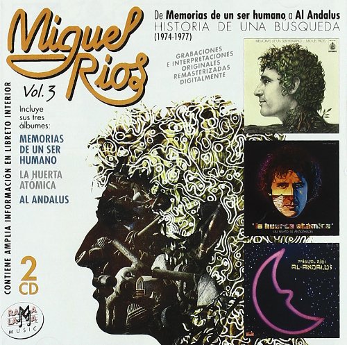 Miguel Rios - Vol. 3 Historia De Un Ser Humano (De Memorias De Un Ser Humano A Al Andalus) (1974 - 1977) [2CD Remastered] (2005)