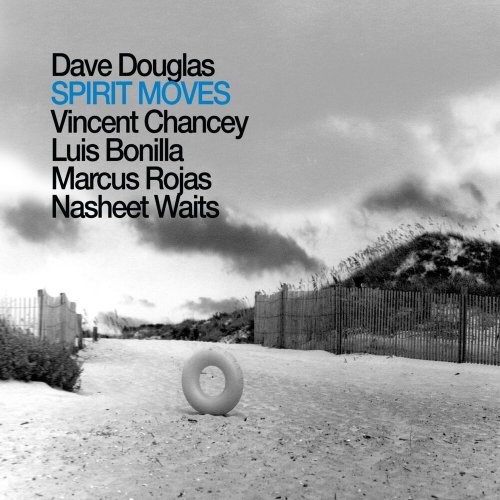 Dave Douglas - Spirit Moves (2009) [FLAC]