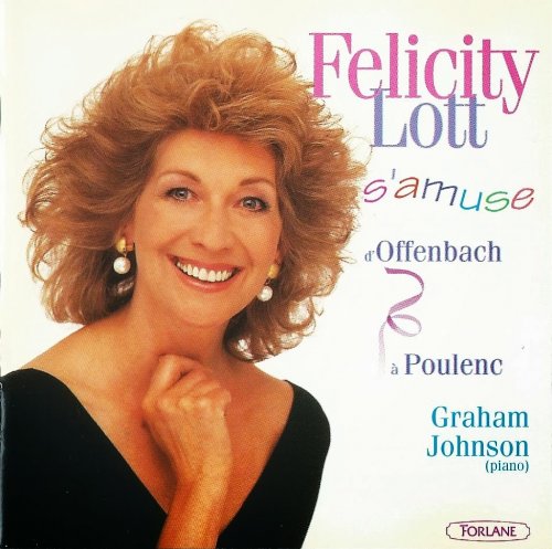 Felicity Lott, Graham Johnson - Felicity Lott s'amuse d'Offenbach à Poulenc (1996)