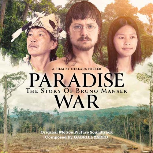 Gabriel Yared - Paradise War: The Story of Bruno Manser (Original Motion Picture Soundtrack) (2019) [Hi-Res]