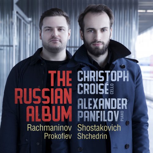 Christoph Croisé & Alexander Panfilov - The Russian Album: Rachmaninov; Shostakovich; Prokofiev; Shchedrin (2019) [Hi-Res]