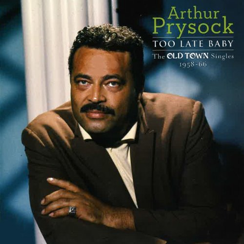 Arthur Prysock - Too Late Baby (2014/2019)