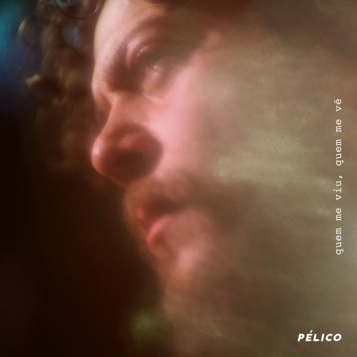 Pélico - Quem Me Viu, Quem Me Vê (2019)