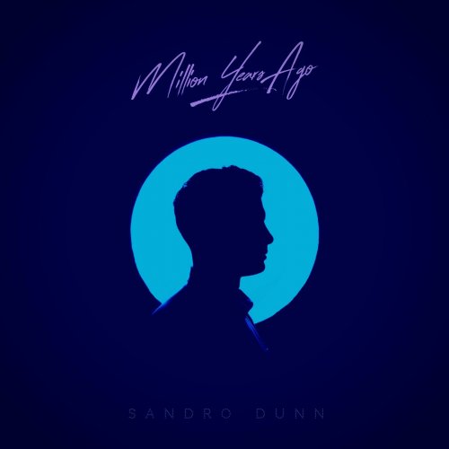 Sandro Dunn - Million Years Ago (2019)