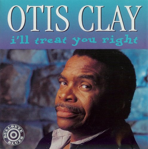 Otis Clay - Ill Treat You Right (1992)