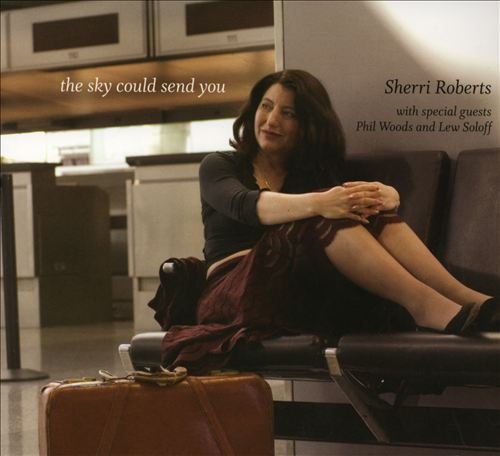 Sherri Roberts - The Sky Could Send You (2005)