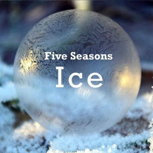 Five Seasons - Ice (2019)
