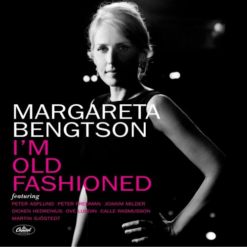 Margareta Bengtson - I'm Old Fashioned (2006) [Hi-Res]