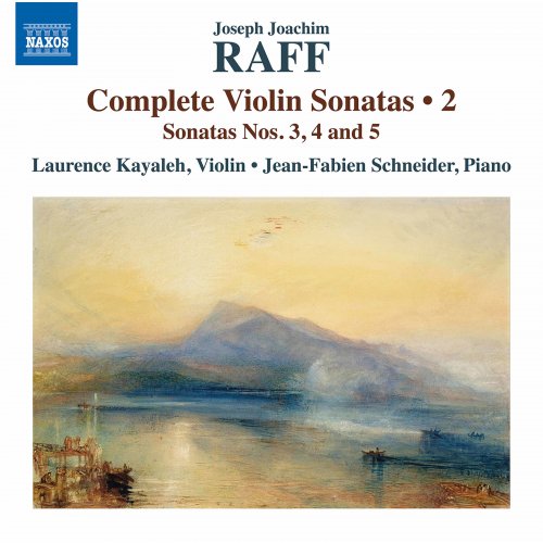 Laurence Kayaleh - Raff: Complete Violin Sonatas, Vol. 2 (2019) [Hi-Res]