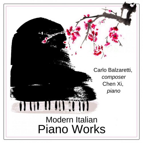 Chen Xi - Carlo Balzaretti: Modern Italian Piano Works (2019)