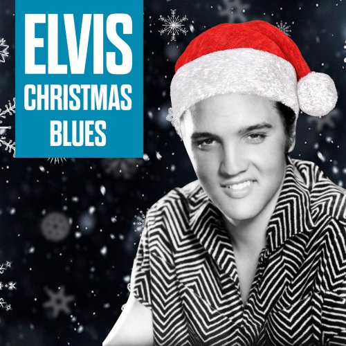 Elvis Presley - Elvis - Christmas Blues (2019)