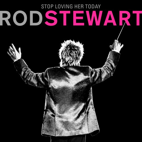 Rod Stewart - Stop Loving Her Today (Single) (2019) [Hi-Res]