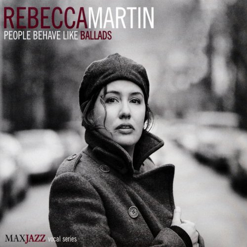Rebecca Martin - People Behave Like Ballads - 320kbps