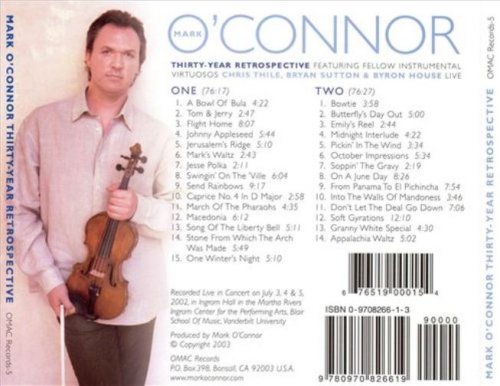 Mark O'Connor Featuring Fellow Instrumental Virtuosos Chris Thile, Bryan Sutton & Byron House - Thirty-Year Retrospective (2003)