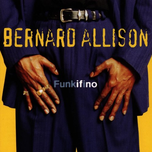 Bernard Allison - Funkifino (1996)