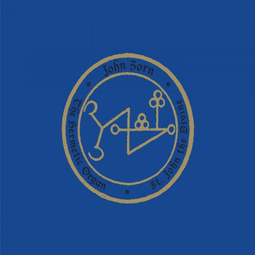 John Zorn - The Hermetic Organ Vol. 7 - St. John The Divine (2019)