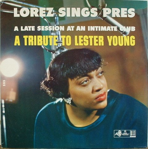 Lorez Alexandria - Lorez Sings Pres, A Tribute To Lester Young (1957) FLAC